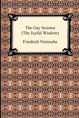 Teplá veda (Radostná múdrosť) - The Gay Science (the Joyful Wisdom)