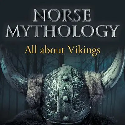 Severská mytológia: Všetko o Vikingoch - Norse Mythology: All about Vikings