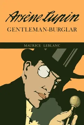 Neobyčajné dobrodružstvá Arséna Lupina, lupiča-gentlemana - The Extraordinary Adventures of Arsene Lupin, Gentleman-Burglar