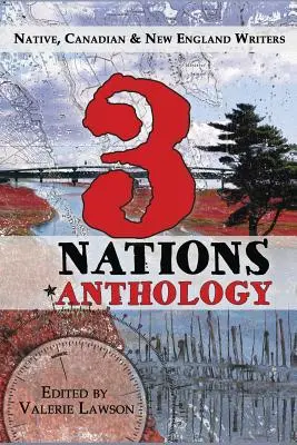 Antológia 3 národov: Domorodí, kanadskí a novoanglickí spisovatelia - 3 Nations Anthology: Native, Canadian & New England Writers