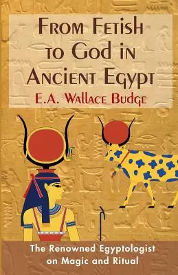 Od fetišu k bohu v starovekom Egypte - From Fetish to God in Ancient Egypt