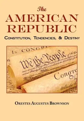 Americká republika: Úplný pôvodný text - The American Republic: Complete Original Text