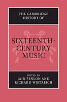 Cambridge History of Sixteenth-Century Music (Cambridgeské dejiny hudby 16. storočia) - The Cambridge History of Sixteenth-Century Music