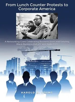 Od protestov pri pulte s obedom po korporátnu Ameriku: A Networking Giant Celebrating Business Stars and Saluting Black Business Hall of Fame Inductees - From Lunch Counter Protests to Corporate America: A Networking Giant Celebrating Business Stars and Saluting Black Business Hall of Fame Inductees