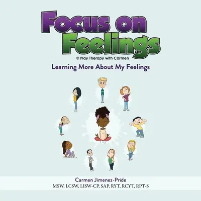 Zameranie na pocity (R): Naučiť sa viac o mojich pocitoch - Focus on Feelings(R): Learning More About My Feelings