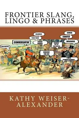 Hraničiarsky slang, žargón a frázy - Frontier Slang, Lingo & Phrases