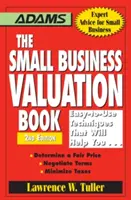 Kniha o oceňovaní malých podnikov: Jednoduché techniky, ktoré vám pomôžu... Určiť spravodlivú cenu, vyjednať podmienky, minimalizovať dane - The Small Business Valuation Book: Easy-To-Use Techniques That Will Help You... Determine a Fair Price, Negotiate Terms, Minimize Taxes