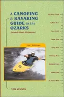 Sprievodca kanoistikou a kajakárstvom v Ozarks - A Canoeing and Kayaking Guide to the Ozarks