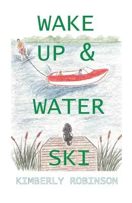 Prebuďte sa a lyžujte na vode - Wake Up & Water Ski