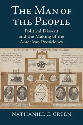 Človek z ľudu: Politický disent a vznik amerického prezidentstva - The Man of the People: Political Dissent and the Making of the American Presidency