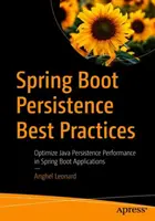 Spring Boot Best Practices Persistence: Optimalizácia výkonu perzistencie jazyka Java v aplikáciách Spring Boot - Spring Boot Persistence Best Practices: Optimize Java Persistence Performance in Spring Boot Applications
