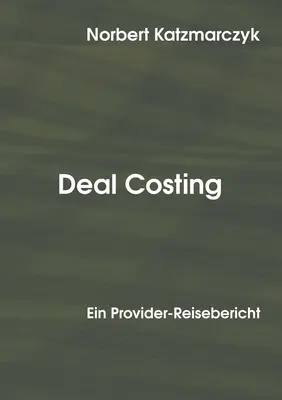 Stanovenie nákladov na dohodu: Ein Provider-Reisebericht - Deal Costing: Ein Provider-Reisebericht
