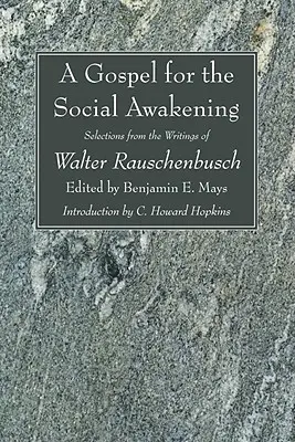 Evanjelium pre sociálne prebudenie: Výber zo spisov Waltera Rauschenbuscha - A Gospel for the Social Awakening: Selections from the Writings of Walter Rauschenbusch