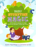 Kúzlo rozprávok pre deti: Aktívna raná gramotnosť prostredníctvom skákania, rýmovačiek, šteklenia a ďalších vecí - Baby Storytime Magic: Active Early Literacy Through Bounces, Rhymes, Tickles and More