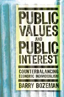 Verejné hodnoty a verejný záujem: Vyvažovanie ekonomického individualizmu - Public Values and Public Interest: Counterbalancing Economic Individualism