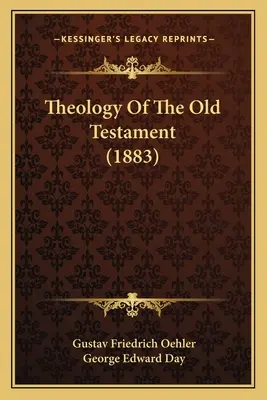 Teológia Starého zákona (1883) - Theology Of The Old Testament (1883)