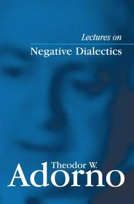 Prednášky o negatívnej dialektike: Fragmenty prednáškového kurzu 1965/1966 - Lectures on Negative Dialectics: Fragments of a Lecture Course 1965/1966