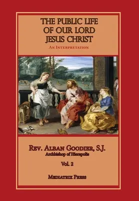 Verejný život nášho Pána Ježiša Krista, zv. 2 - Public Life of Our Lord Jesus Christ, vol. 2