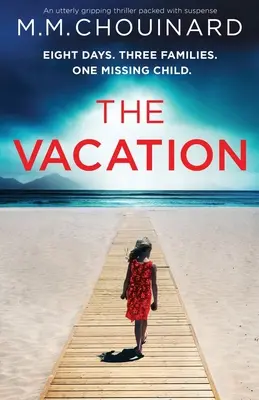 Dovolenka: Úplne strhujúci thriller plný napätia - The Vacation: An utterly gripping thriller packed with suspense