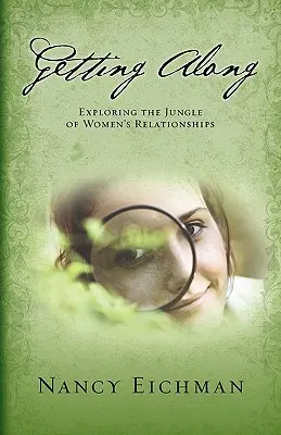 Ako spolu vychádzať: Zisťovanie džungle ženských vzťahov - Getting Along: Exploring the Jungle of Women's Relationships