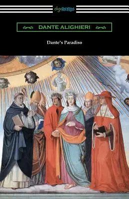 Danteho Paradiso (Božská komédia, III. diel, Raj) [preklad Henry Wadsworth Longfellow s úvodom Ellen M. Mitchellovej] - Dante's Paradiso (The Divine Comedy, Volume III, Paradise) [Translated by Henry Wadsworth Longfellow with an Introduction by Ellen M. Mitchell]