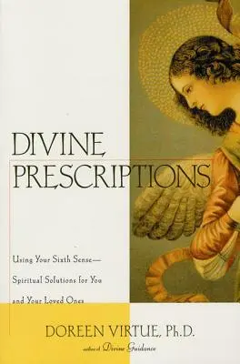 Božské recepty: Duchovné riešenia pre vás a vašich blízkych - Divine Prescriptions: Spiritual Solutions for You and Your Loved Ones