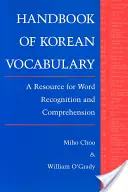 Príručka kórejskej slovnej zásoby: Príručka na rozpoznávanie a porozumenie slov - Handbook of Korean Vocabulary: A Resource for Word Recognition and Comprehension