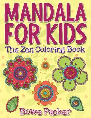 Mandala pre deti: Zenová omaľovánka - Mandala For Kids: The Zen Coloring Book