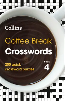 Krížovky na kávu: Kniha 4, 4: 200 rýchlych krížoviek - Coffee Break Crosswords: Book 4, 4: 200 Quick Crossword Puzzles