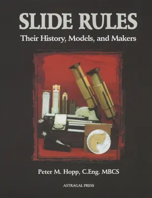 Pravidlá prezentácie: Ich história, modely a tvorcovia - Slide Rules: Their History, Models, and Makers