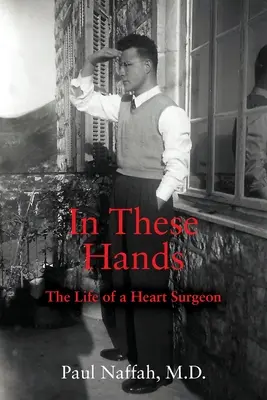 V týchto rukách: Život kardiochirurga - In These Hands: The Life of a Heart Surgeon