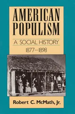 Americký populizmus: Sociálne dejiny 1877-1898 - American Populism: A Social History 1877-1898