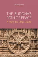 Buddhova cesta mieru: Sprievodca krok za krokom - The Buddha's Path of Peace: A Step-by-Step Guide