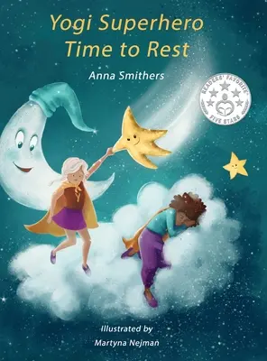 Yogi Superhero Čas na oddych: Kniha pre deti o odpočinku, všímavosti a relaxácii. - Yogi Superhero Time to Rest: A children's book about rest, mindfulness and relaxation.