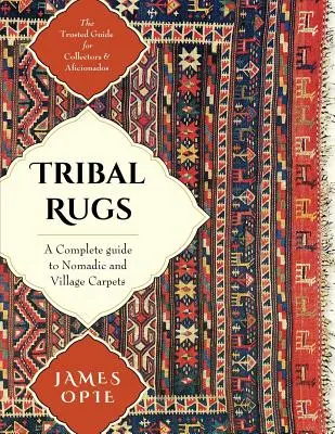 Kmeňové koberce: Kompletný sprievodca nomádskymi a dedinskými kobercami - Tribal Rugs: A Complete Guide to Nomadic and Village Carpets