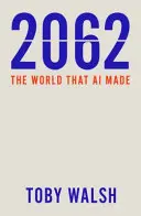 2062: Svet, ktorý vytvorila umelá inteligencia - 2062: The World That AI Made