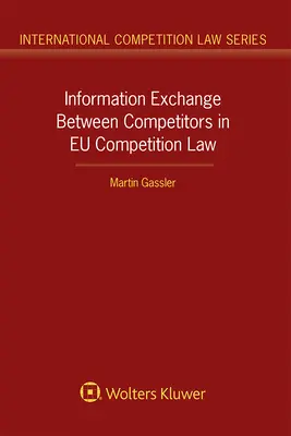 Výmena informácií medzi konkurentmi v práve hospodárskej súťaže EÚ - Information Exchange Between Competitors in EU Competition Law