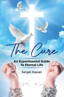 Liečba: Experimentálny sprievodca večným životom - The Cure: An Experimental Guide to Eternal Life