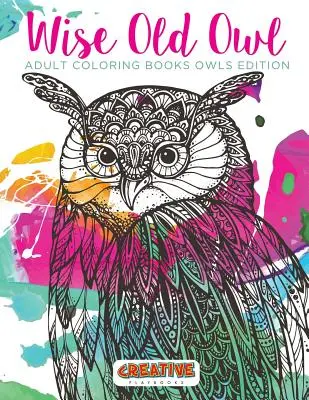 Múdra stará sova Knihy na vyfarbovanie pre dospelých Sovy Edition - Wise Old Owl Adult Coloring Books Owls Edition