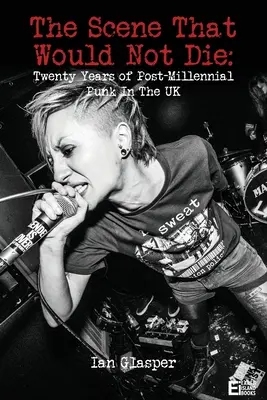 Scéna, ktorá nechcela zomrieť: Dvadsať rokov postmileniálneho punku v Spojenom kráľovstve - The scene that would not die: Twenty years of post-millennial punk in the UK