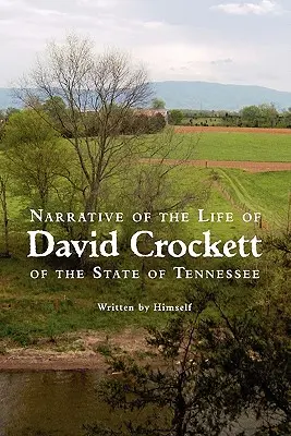 Rozprávanie o živote Davida Crocketta zo štátu Tennessee - Narrative of the Life of David Crockett of the State of Tennessee
