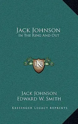 Jack Johnson: V ringu a mimo neho - Jack Johnson: In the Ring and Out