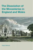 Zrušenie kláštorov v Anglicku a Walese - The Dissolution of the Monasteries in England and Wales