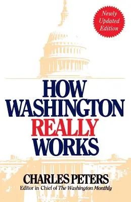 Ako Washington skutočne funguje: Štvrté vydanie - How Washington Really Works: Fourth Edition