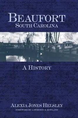 Beaufort, Južná Karolína: Sprievodca históriou - Beaufort, South Carolina: A History