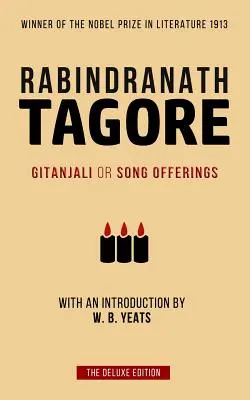 Tagore: Gitandžali alebo obety piesní: Yeats - Tagore: Gitanjali or Song Offerings: Introduced by W. B. Yeats