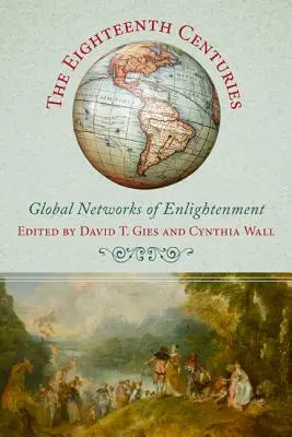 Osemnáste storočia: Globálne siete osvietenstva - The Eighteenth Centuries: Global Networks of Enlightenment