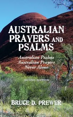 Austrálske modlitby a žalmy: Austrálske žalmy, austrálske modlitby a Nikdy nie som sám - Australian Prayers and Psalms: Australian Psalms, Australian Prayers, and Never Alone