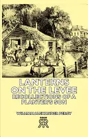 Lampióny na hrádzi - Spomienky plantážnikovho syna - Lanterns on the Levee - Recollections of a Planter's Son