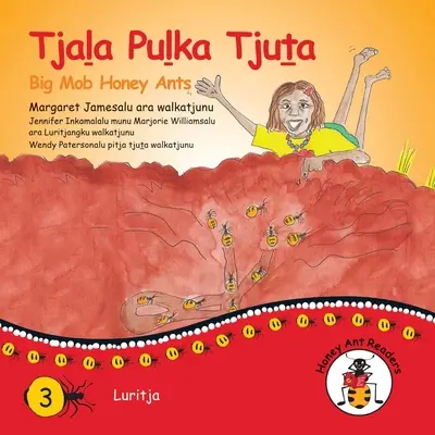 Tjala Pulka Tjuta - Veľký dav medových mravcov - Tjala Pulka Tjuta - Big Mob Honey Ants